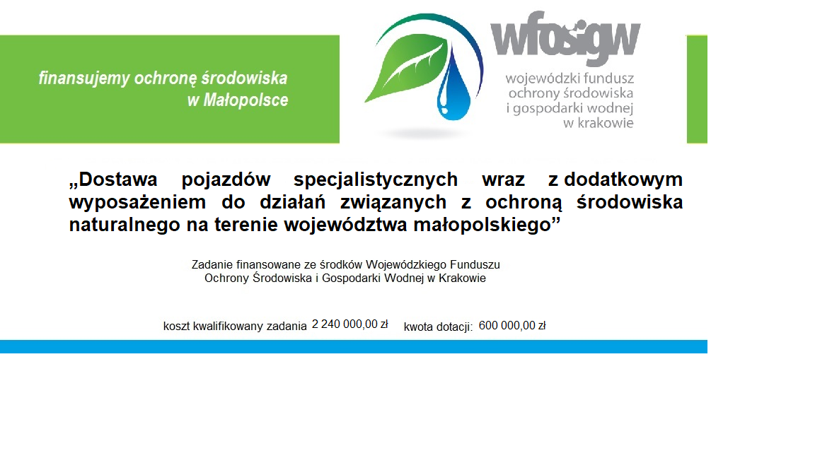 Baner przedstawiający dofinasowanie z WFOŚiGW w Krakowie zadania pn. Dostawa pojazdów specjalistycznych wraz z dodatkowym wyposażeniem do działań związanych z ochroną środowiska naturalnego na terenie województwa małopolskiego