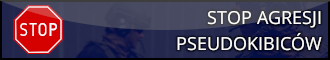 STOP AGRESJI PSEUDOKIBICÓW