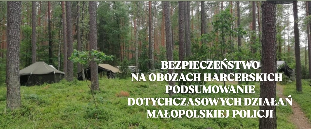 Bezpieczeństwo na obozach harcerskich. Podsumowanie działań małopolskich policjantów
