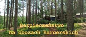 zdjęcie bezpieczeństwo na obozach harcerskich