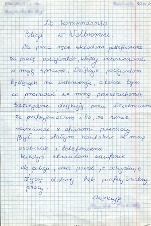 Na pana ręce składam podziękowania za pracę policjantów, którzy interweniowali w mojej sprawie. Dziękuję policjantom będącym na interwencji, a także tym co prowadzili ze mną przesłuchania. Szczególnie dziękuję panu Dzielnicowemu, za profesjonalizm i to, że umie rozmawiać z ofiarami przemocy. Był w stałym kontakcie ze mną osobiście i telefonicznie. Kiedyś straciłam zaufanie do policji, dziś powoli je odzyskuje. Życzę dalszej tak profesjonalnej pracy.