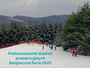 podsumowanie działań prewencyjnych Bezpieczne Ferie 2025