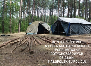 BEZPIECZEŃSTWO NA OBOZACH HARCERSKICH – PODSUMOWANIE DOTYCHCZASOWYCH DZIAŁAŃ MAŁOPOLSKIEJ POLICJI