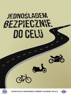 jednośladem bezpiecznie do celu. Plakat akcji z widoczną jezdnią, a na poboczu z prawej strony jednoślady: rower, skuter i motor