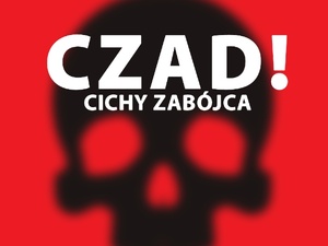PLAKAT AKCJI - CZAD - CICHY ZABÓJCA!