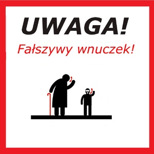 plakat z napisem uwaga fałszywy wnuczek