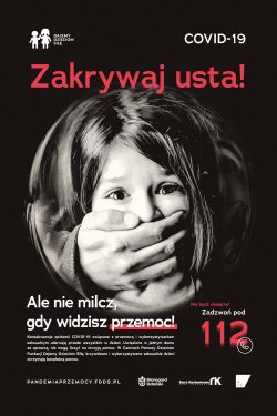 plakat akcji Międzynarodowego Dnia Zapobiegania Przemocy wobec Dzieci. W części centralnej czarno-biała bańka, a w niej twarz dziecka z zasłoniętymi przez cudzą dłoń ustami. Na plakacie motto: Zakrywaj usta! Ale nie milcz, gdy widzisz przemoc!