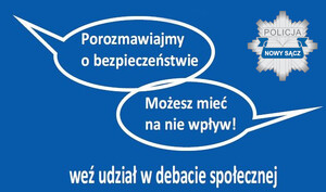 napis Porozmawiajmy o bezpieczeństwie możesz mieć na nie wpływ oraz weź udział w debacie społecznej
